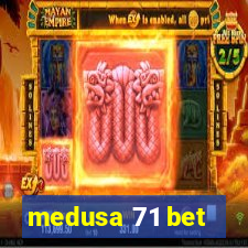 medusa 71 bet